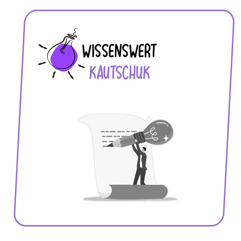 Was ist Kautschuk? Unser Blog informiert!